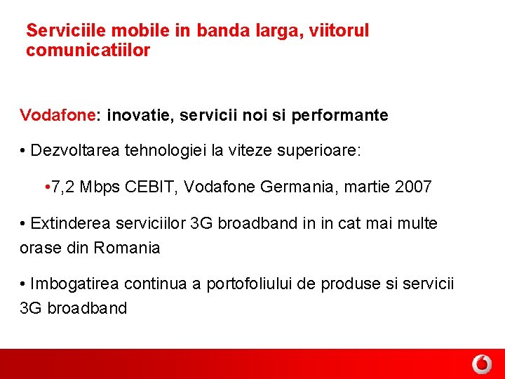 Serviciile mobile in banda larga, viitorul comunicatiilor Vodafone: inovatie, servicii noi si performante •