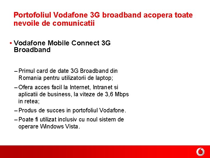 Portofoliul Vodafone 3 G broadband acopera toate nevoile de comunicatii • Vodafone Mobile Connect