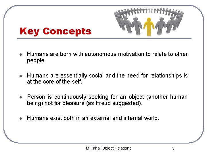 Key Concepts l Humans are born with autonomous motivation to relate to other people.