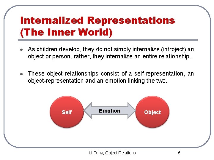 Internalized Representations (The Inner World) l As children develop, they do not simply internalize
