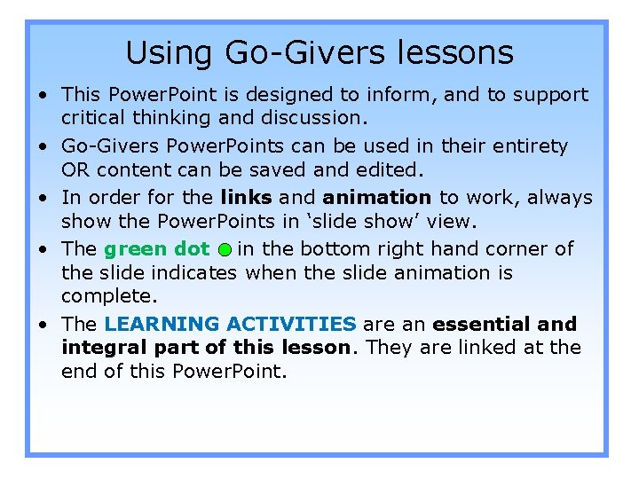 Using Go-Givers lessons • This Power. Point is designed to inform, and to support