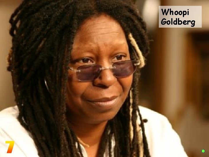 Whoopi Goldberg 