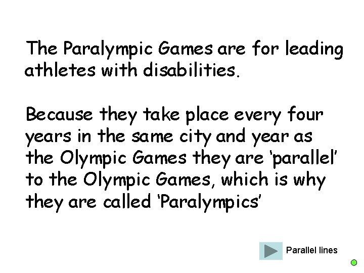 The Paralympic Games are for leading athletes with disabilities. Because they take place every