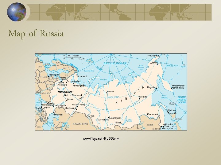Map of Russia www. flags. net/RUSS. htm Map of Russia www. flags. net/RUSS. htm