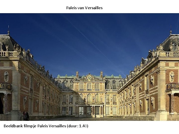 Paleis van Versailles Beeldbank filmpje Paleis Versailles (duur: 1. 40) 