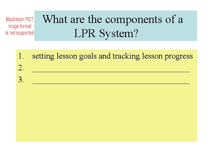 What are the components of a LPR System? 1. setting lesson goals and tracking