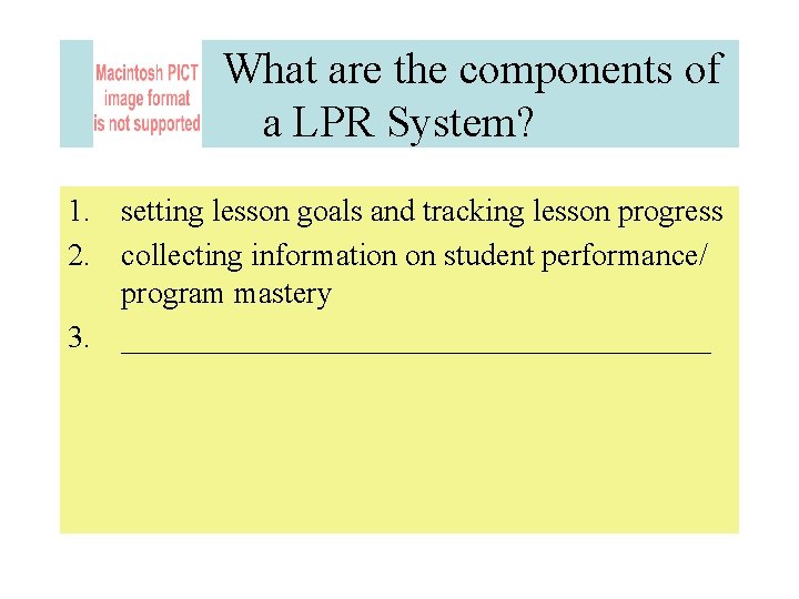 What are the components of a LPR System? 1. setting lesson goals and tracking