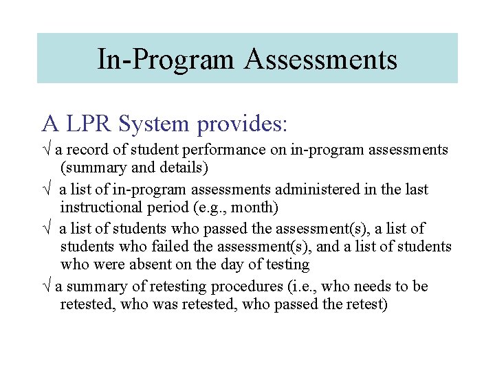 In-Program Assessments A LPR System provides: √ a record of student performance on in-program