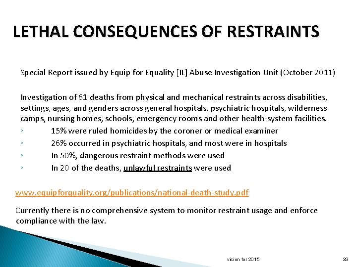 LETHAL CONSEQUENCES OF RESTRAINTS Special Report issued by Equip for Equality [IL] Abuse Investigation