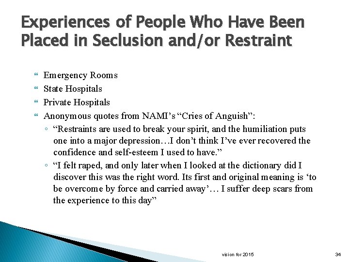 Experiences of People Who Have Been Placed in Seclusion and/or Restraint Emergency Rooms State