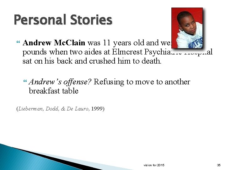 Personal Stories Andrew Mc. Clain was 11 years old and weighed 96 pounds when