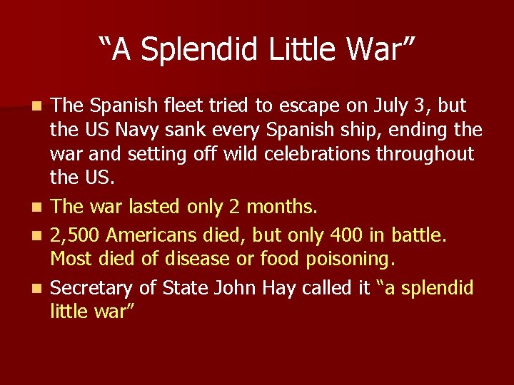 “A Splendid Little War” The Spanish fleet tried to escape on July 3, but