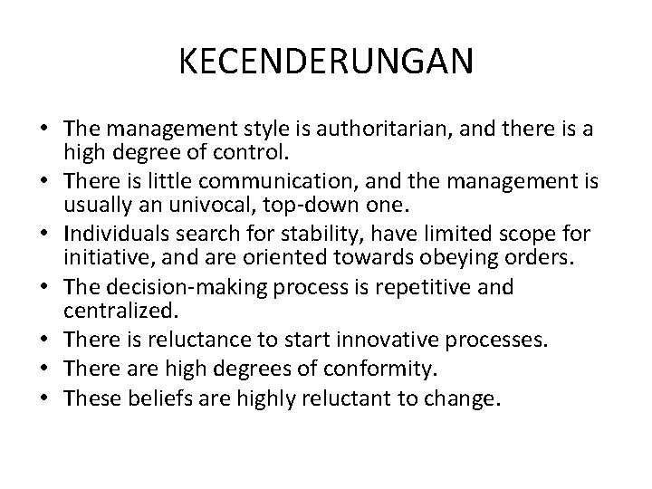 KECENDERUNGAN • The management style is authoritarian, and there is a high degree of