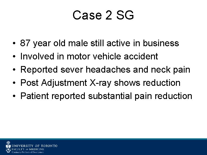 Case 2 SG • • • 87 year old male still active in business