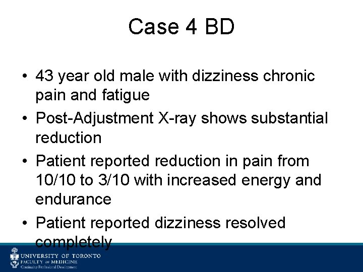Case 4 BD • 43 year old male with dizziness chronic pain and fatigue
