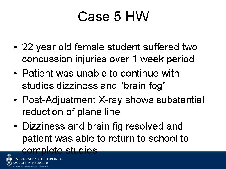 Case 5 HW • 22 year old female student suffered two concussion injuries over