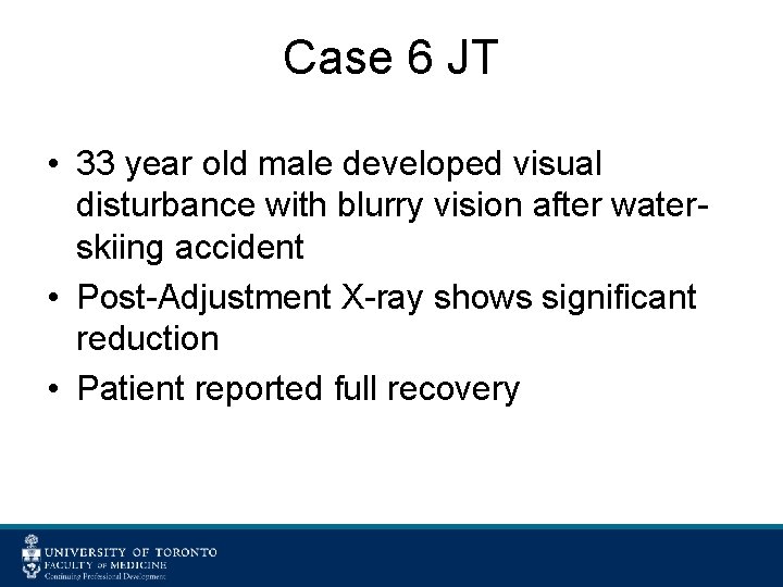 Case 6 JT • 33 year old male developed visual disturbance with blurry vision