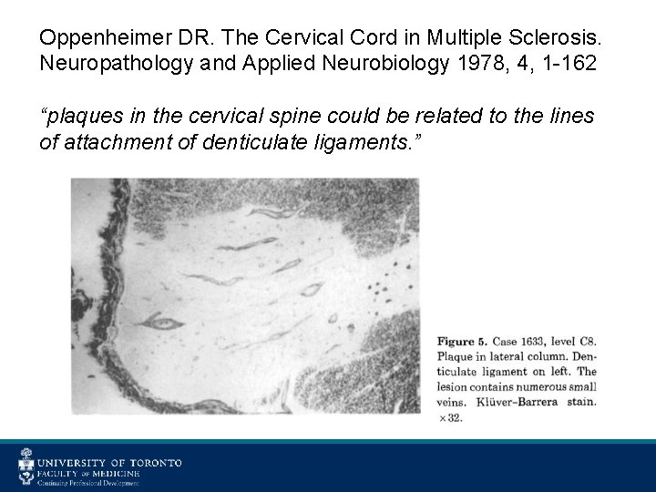 Oppenheimer DR. The Cervical Cord in Multiple Sclerosis. Neuropathology and Applied Neurobiology 1978, 4,