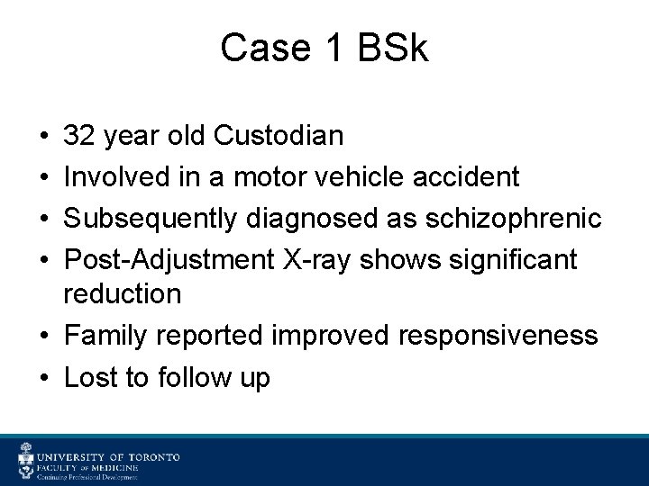 Case 1 BSk • • 32 year old Custodian Involved in a motor vehicle