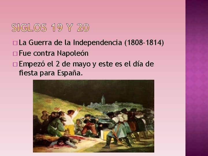 � La Guerra de la Independencia (1808 -1814) � Fue contra Napoleón � Empezó