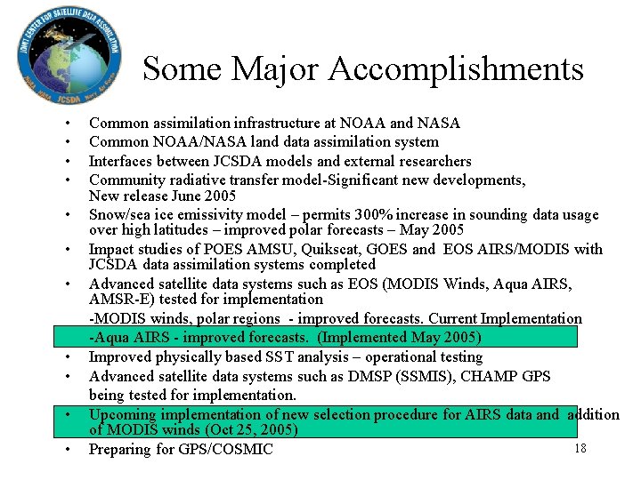 Some Major Accomplishments • • • Common assimilation infrastructure at NOAA and NASA Common