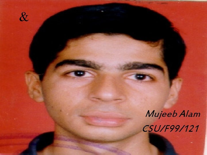 & Mujeeb Alam CSU/F 99/121 