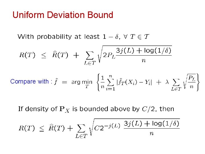 Uniform Deviation Bound Compare with : 