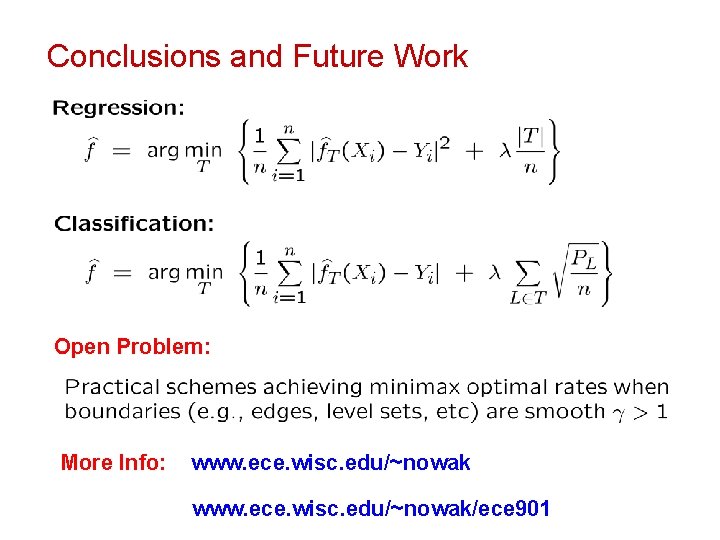 Conclusions and Future Work Open Problem: More Info: www. ece. wisc. edu/~nowak/ece 901 