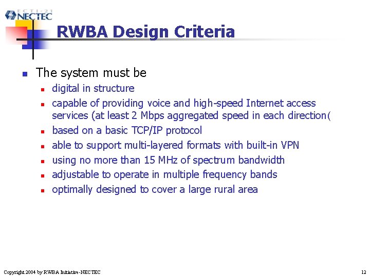 RWBA Design Criteria n The system must be n n n n digital in