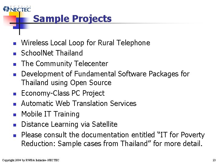 Sample Projects n n n n n Wireless Local Loop for Rural Telephone School.