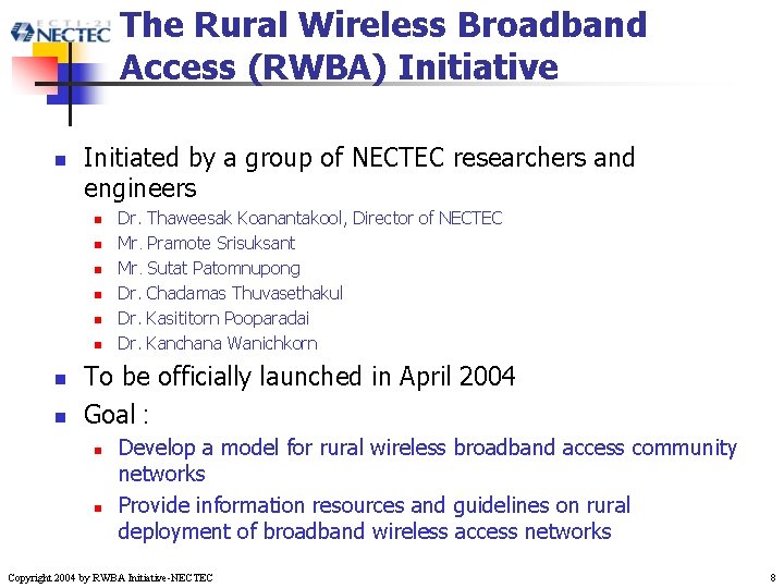 The Rural Wireless Broadband Access (RWBA) Initiative n Initiated by a group of NECTEC
