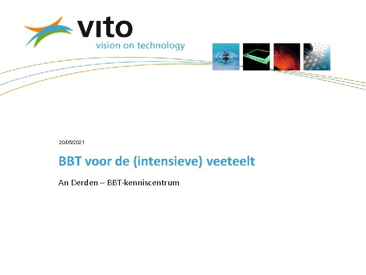 20/05/2021 BBT voor de (intensieve) veeteelt An Derden – BBT-kenniscentrum 