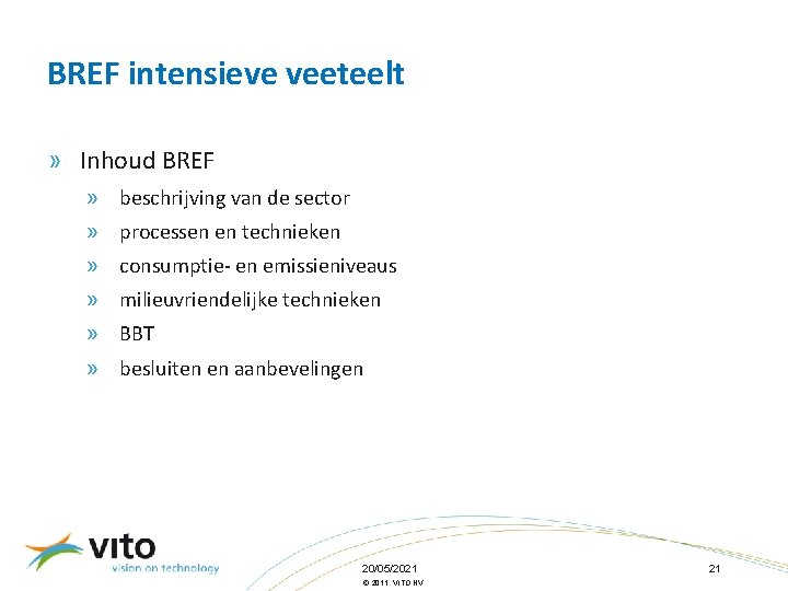 BREF intensieve veeteelt » Inhoud BREF » beschrijving van de sector » processen en