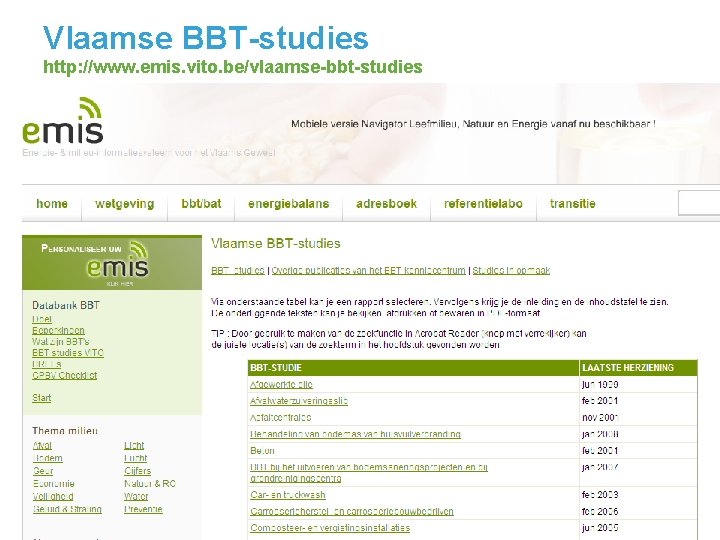 Vlaamse BBT-studies http: //www. emis. vito. be/vlaamse-bbt-studies 20/05/2021 © 2011, VITO NV 8 
