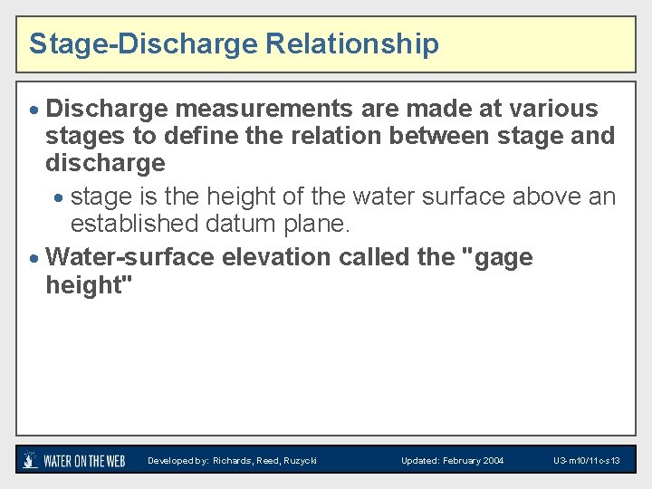 Stage-Discharge Relationship · Discharge measurements are made at various stages to define the relation