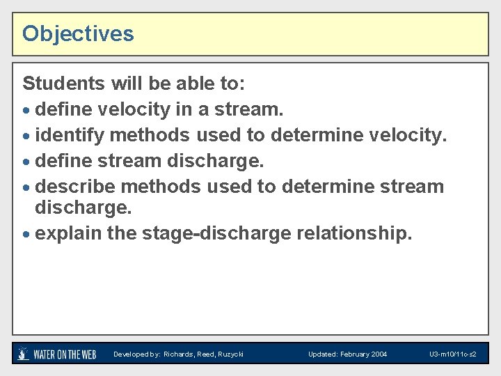 Objectives Students will be able to: · define velocity in a stream. · identify