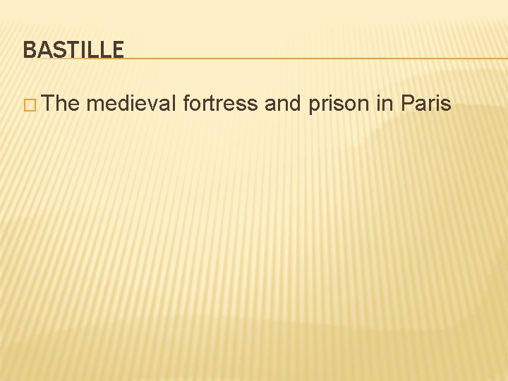 BASTILLE � The medieval fortress and prison in Paris 