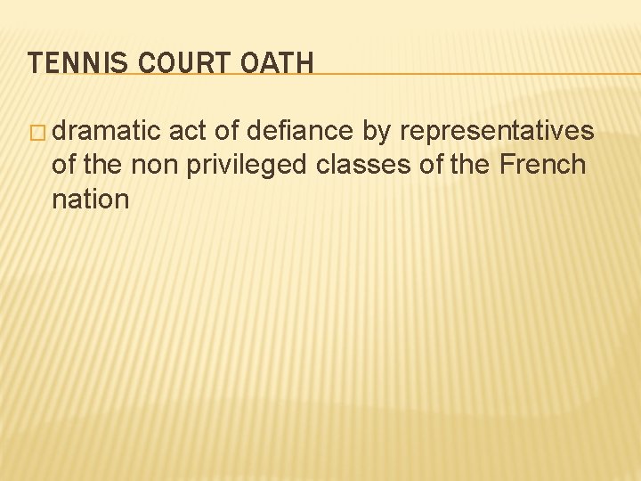 TENNIS COURT OATH � dramatic act of defiance by representatives of the non privileged