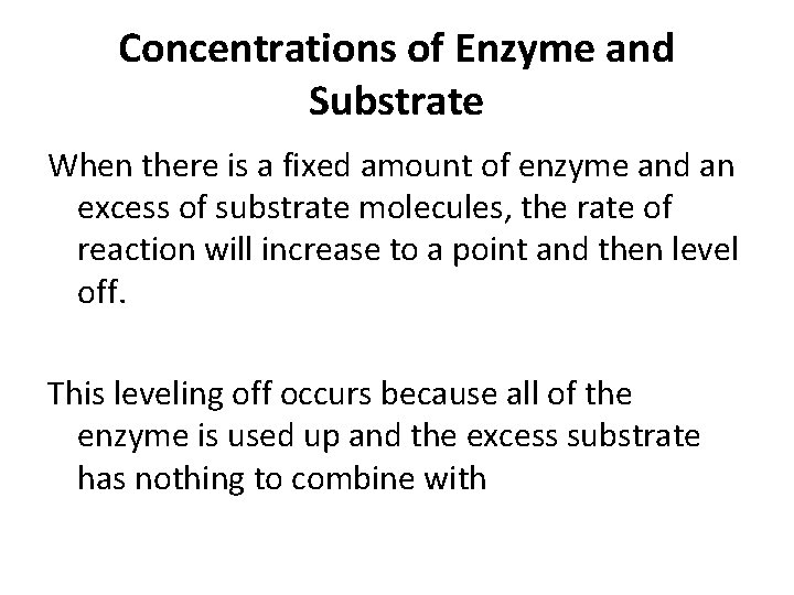 Concentrations of Enzyme and Substrate When there is a fixed amount of enzyme and