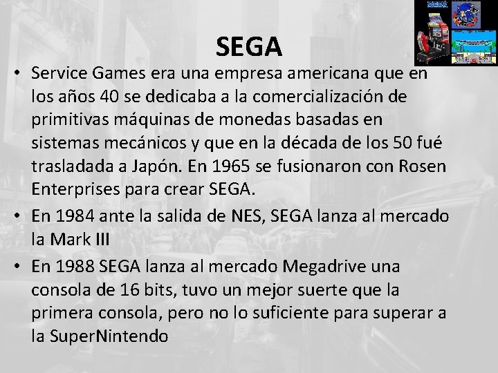 SEGA • Service Games era una empresa americana que en los años 40 se
