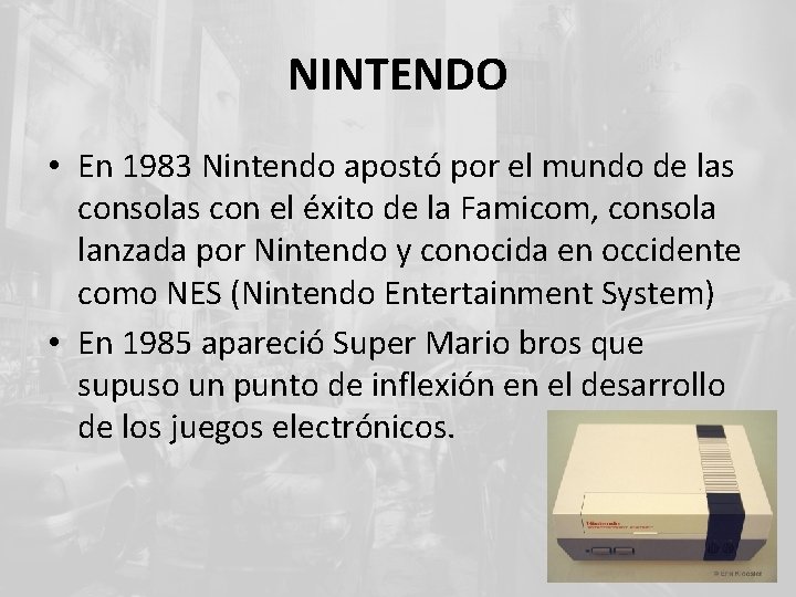 NINTENDO • En 1983 Nintendo apostó por el mundo de las consolas con el