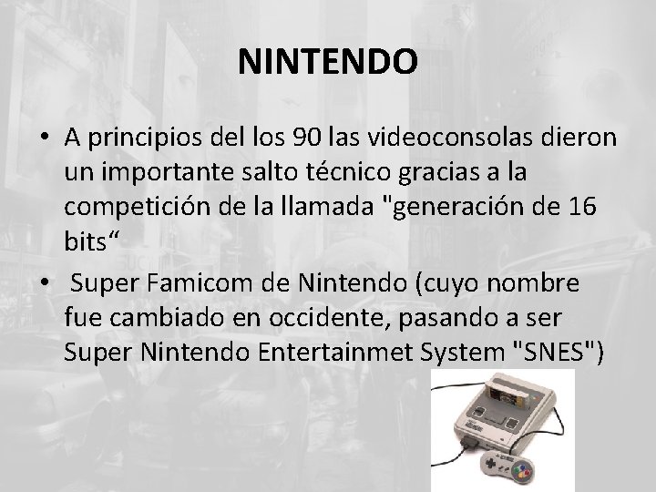 NINTENDO • A principios del los 90 las videoconsolas dieron un importante salto técnico