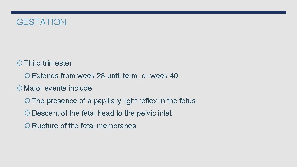 GESTATION Third trimester Extends from week 28 until term, or week 40 Major events
