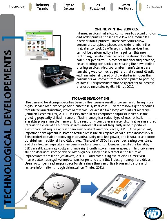 TECHNOLOGICAL DEVELOPEMENTS Introduction Industry Trends Keys to Success Best Positioned Worst Positioned Conclusion ONLINE