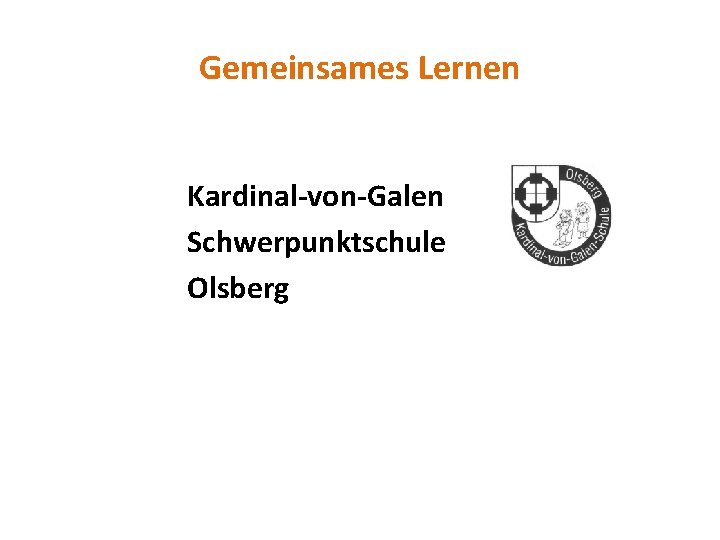 Gemeinsames Lernen Kardinal-von-Galen Schwerpunktschule Olsberg 