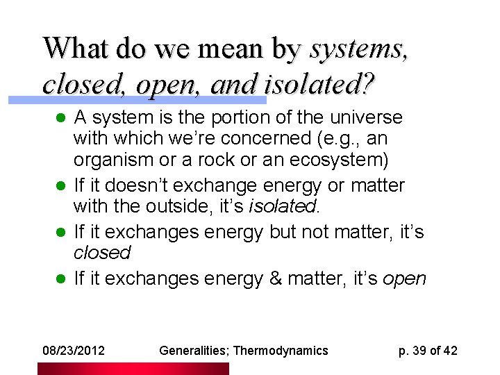 What do we mean by systems, closed, open, and isolated? A system is the