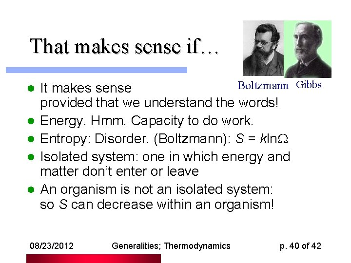 That makes sense if… l l l Boltzmann It makes sense provided that we