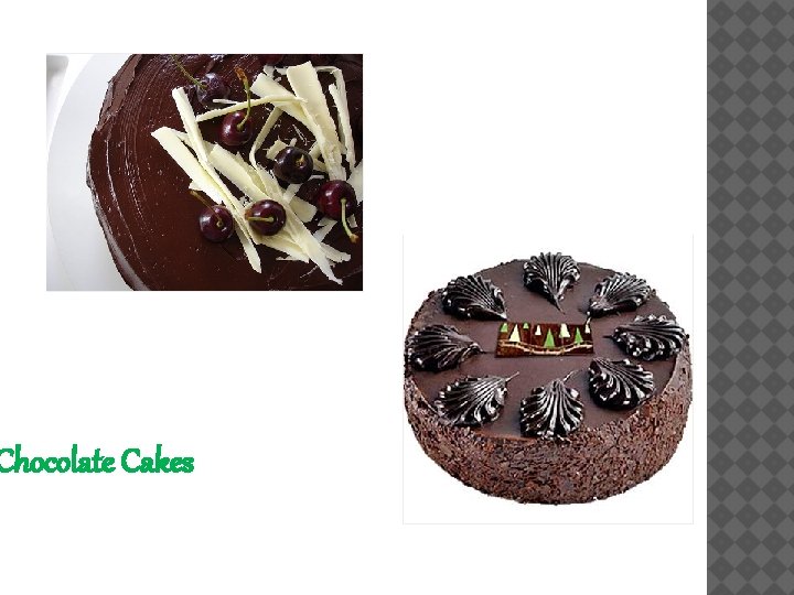 Chocolate Cakes 