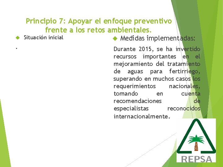 Principio 7: Apoyar el enfoque preventivo frente a los retos ambientales. . Situación inicial