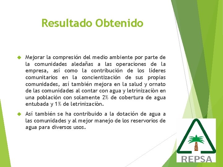 Resultado Obtenido Mejorar la compresión del medio ambiente por parte de la comunidades aledañas